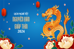 Lịch nghỉ lễ tết nguyên đán giáp thìn 2024