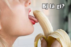 Bj là hình thức làm tình bằng miệng