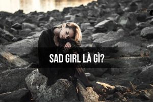 Sad girl dùng để chỉ những cô gái thường xuyên mang trong mình tâm trạng buồn bã, u sầu